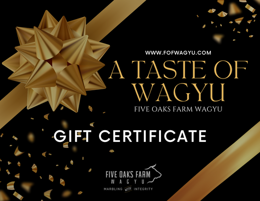 A Taste of Wagyu -- Five Oaks Farm Wagyu Gift Certificate